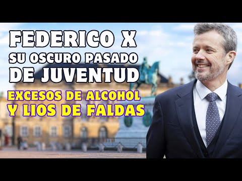 TODO UN ESCANDALO: Federico X PASADO SALVAJE objeto personal destapa EXCESOS de ALCOHOL y FALDAS