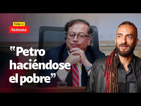 Al presidente Petro LE ENCANTA seguir haciéndose el pobre: Daniel Carvalho | Vicky en Semana