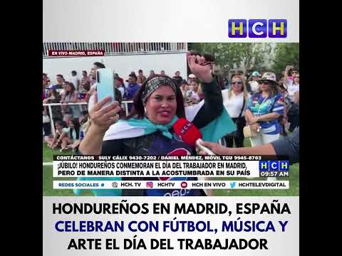 Hondureños en Madrid, España celebran con fútbol, música y arte el día del trabajador