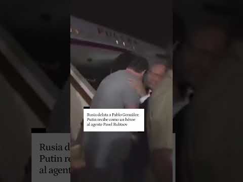 Rusia delata a Pablo González: Putin recibe como un héroe al agente Pavel Rubtsov