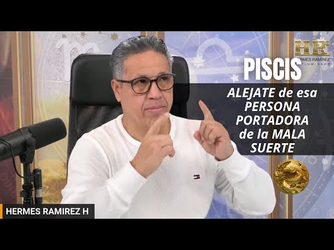 PISCIS: ALEJATE de esa PERSONA PORTADORA de la MALA SUERTE, lo que TOCA lo EMPAVA y se CORROMPE