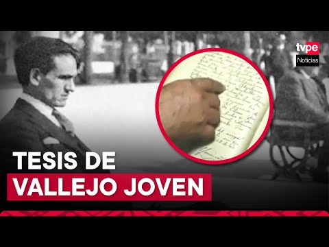 Tesis de César Vallejo: documentación histórica de la universidad del literato