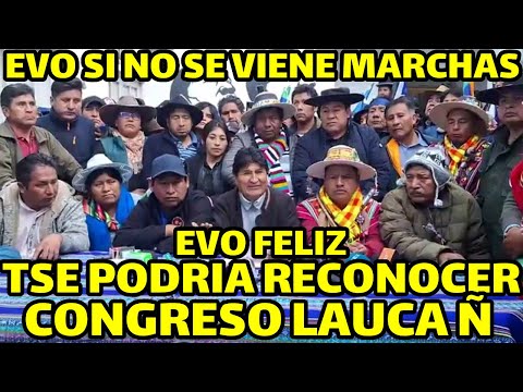 EVO MORALES FIRMARA ACUERDO DE TSE SI RECONOCEN CONGRESO MAS-IPSP DE LAUCA EÑE SI NO SE MOVILIZARAN