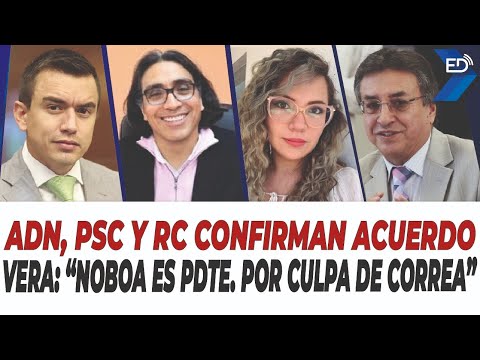 EN VIVO  ADN, PSC y RC confirman acuerdo | Vera: Noboa es Pdte. por culpa de Correa | 14/11/2023