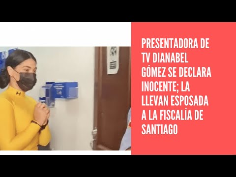 Presentadora de TV Dianabel Gómez se declara inocente; la llevan esposada a la Fiscalía de Santiago