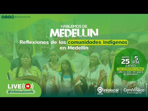 Hablemos de Medellín: Reflexiones de las comunidades indígenas en Medellín