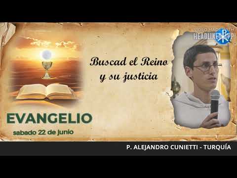 Evangelio de hoy, 22 de junio de 2024 | Buscad el Reino y su justicia