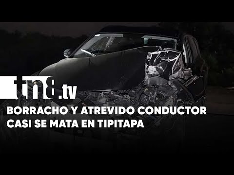 Borracho y atrevido: Conductor casi se mata en carretera de Tipitapa - Nicaragua