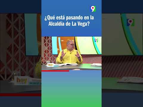 ¿Qué está pasando en la Alcaldía de La Vega?