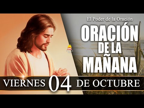 ? ORACIÓN de la Mañana de hoy VIERNES 04 de Octubre de 2024| @elpoderdelaoracion01