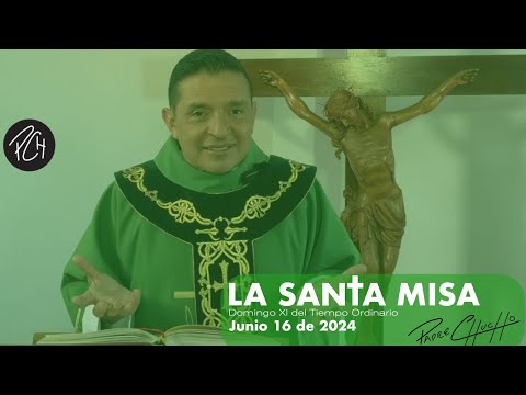 Padre Chucho - La Santa Misa (Domingo 16 de Junio)