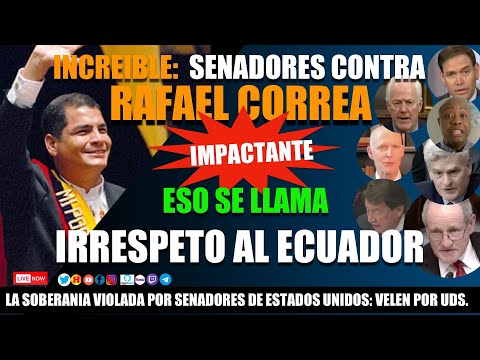 ¿SOBERANÍA VIOLADA? El polémico pedido de senadores de EE.UU. contra Rafael Correa