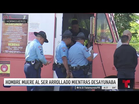 Hombre muere al ser arrollado mientras desayunaba en food truck