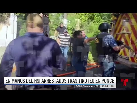 En custodia del HSI arrestados tras tiroteo en Ponce