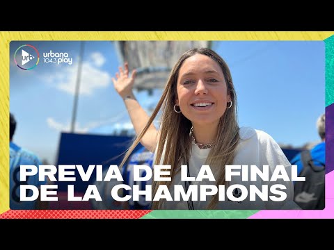 Final de la Champions League: Sofi Martínez desde Estambul en #UrbanaPlayClub