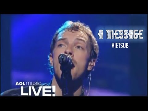 [Lyrics+Vietsub] A Message - Coldplay (Live 2005)