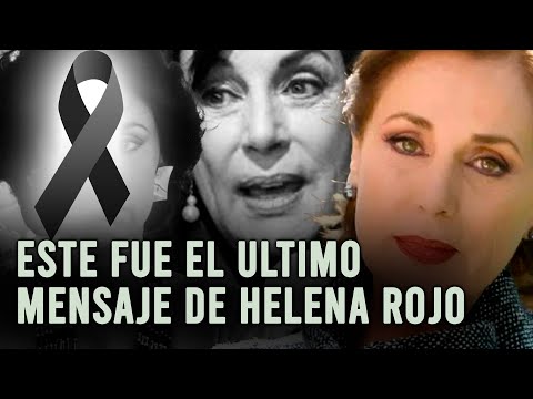 Este fue el último mensaje de helena rojo, importante primera actriz.