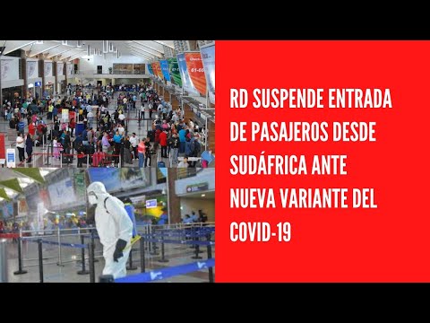 RD suspende entrada de pasajeros desde Sudáfrica ante nueva variante del COVID-19