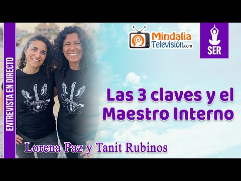14/07/22 Las 3 claves y el Maestro Interno. Entrevista a Lorena Paz y Tanit Rubinos
