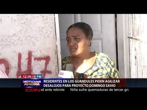 Residentes en Los Guandules piden agilizar desalojos para proyecto Domingo Savio