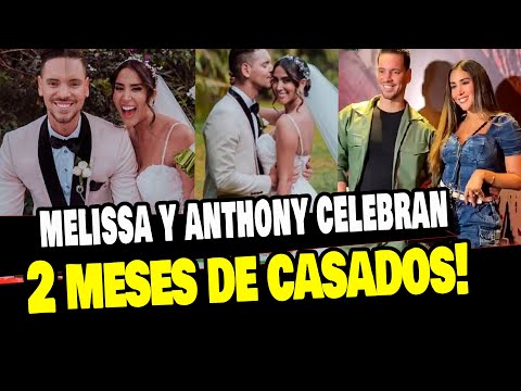 MELISSA PAREDES Y ANTHONY CELEBRAN DOS MESES DE CASADOS ¿QUÉ HICIERON?