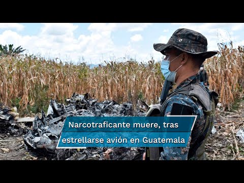 Hallan a narco muerto en avión robado en Cuernavaca y estrellado en Guatemala