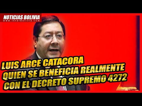 ? Luis Arce Catacora deja su punto de vista sobre el Decreto Supremo 4272 aprobado por el gobierno ?