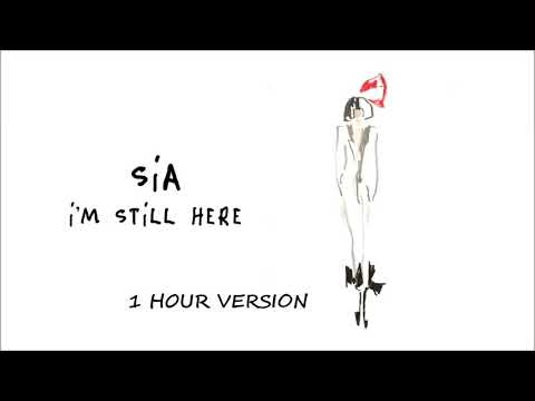 Sia - I'm Still Here (1 HOUR VERSION)