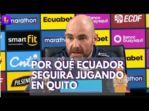 Por qué Ecuador seguirá jugando en Quito: responde su DT Félix Sánchez Bas