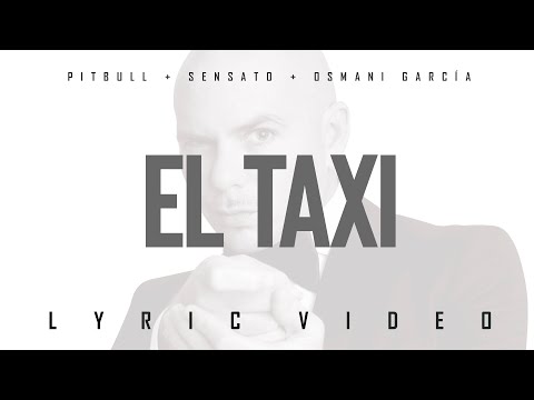 Pitbull x Sensato x Osmani Garcia - El Taxi (Official Lyric Video)