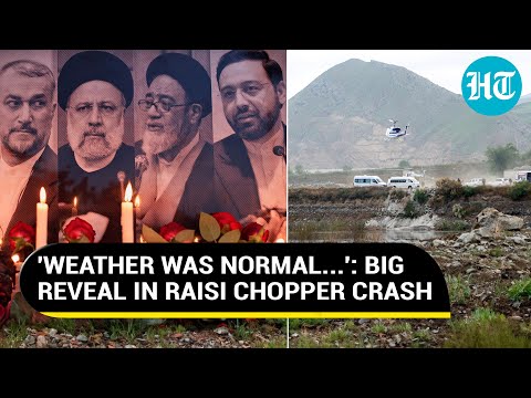 Raisi Chopper Crash New Details: 'Clear Weather, No Fog...Nothing To Be Worried About' | Iran