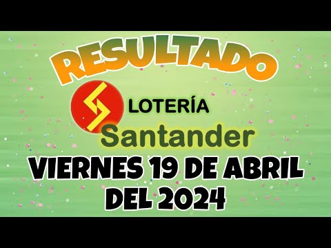 RESULTADO LOTERÍA DE SANTANDER DEL VIERNES 19 DE ABRIL DEL 2024