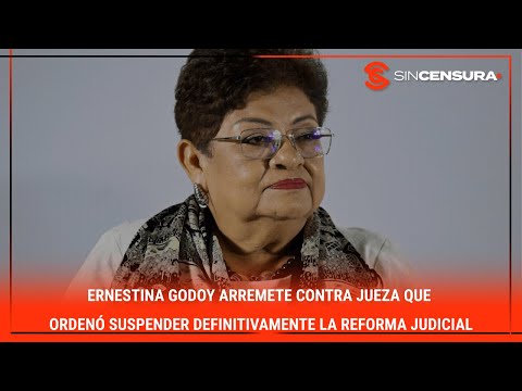 #ErnestinaGodoy arremete contra #JUEZA que ordeno? suspender definitivamente la #ReformaJudicial