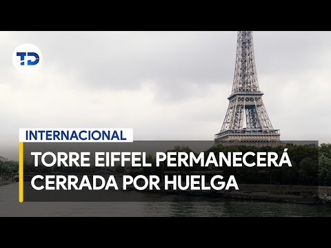 Torre Eiffel permanecera? cerrada por huelga de trabajadores