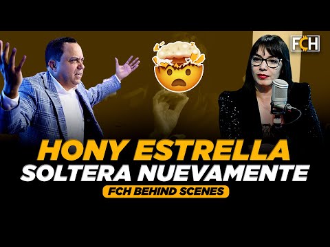 Hony Estrella: Revela la razón por la cual está soltera nuevamente | Behind Scenes FCH