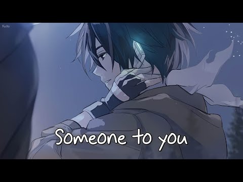 Nightcore - Someone To You (Matt Hansen)  - (Lyrics)