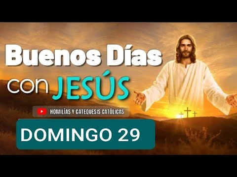 BUENOS DÍAS CON JESÚS.  DOMINGO 29 DE SEPTIEMBRE DE 2024