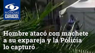 Hombre atacó con machete a su expareja y la Policía lo capturó cuando la comunidad iba a lincharlo