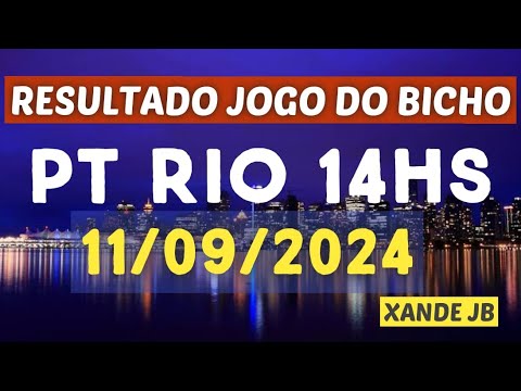 Resultado do jogo do bicho ao vivo PT RIO 1HS dia 11/09/2024 - Quarta - Feira