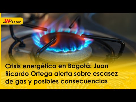 Crisis energética Bogotá: Juan Ricardo Ortega alerta sobre escasez de gas y consecuencias