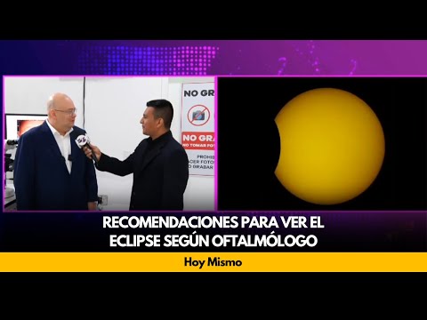 Recomendaciones para ver el eclipse según oftalmólogo
