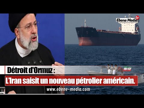 L’Iran défie les États-Unis en saisissant leur 2e navire pétrolier.