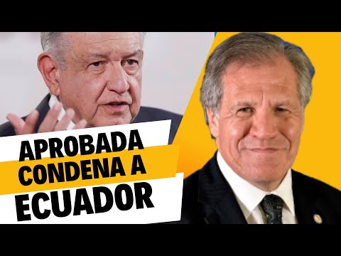 Diplomacia en Crisis: OEA condena asalto a Embajada Mexicana en Ecuador