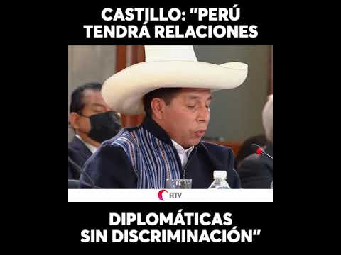 Pedro Castillo: “Perú tendrá relaciones con todos los países sin ninguna discriminación”