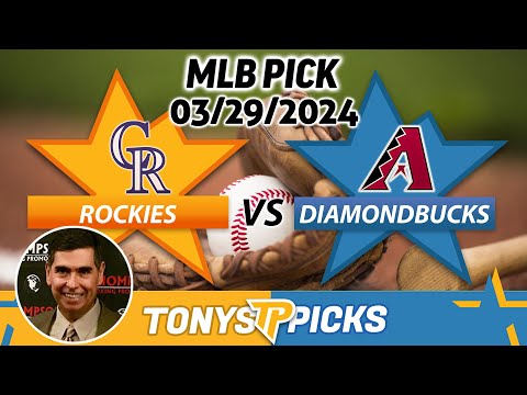 Colorado Rockies vs. Arizona Diamondbacks 3/29/2024 FREE MLB Picks & Predictions on MLB Betting Tips
