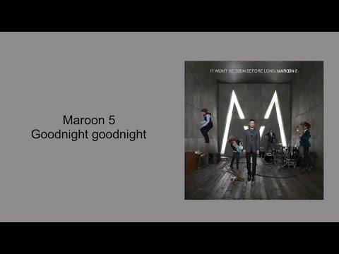 Maroon 5 - Goodnight Goodnight (Lyrics)