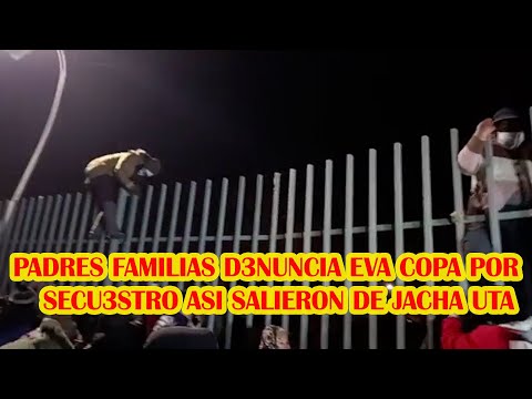 ASI ESC4PARON LOS PADRE DE FAMILIAS QUE FUERON C3RRADO EN EL JACHA UTA DE LA CIUDAD DEL ALTO..