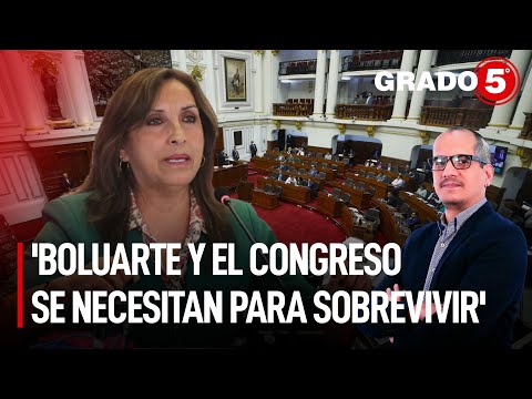 'Dina Boluarte y el Congreso se necesitan para sobrevivir' | Grado 5 con David Gómez Fernandini