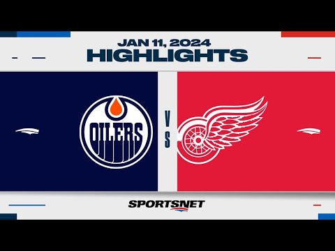 NHL Highlights | Oilers vs. Red Wings - January 11, 2024