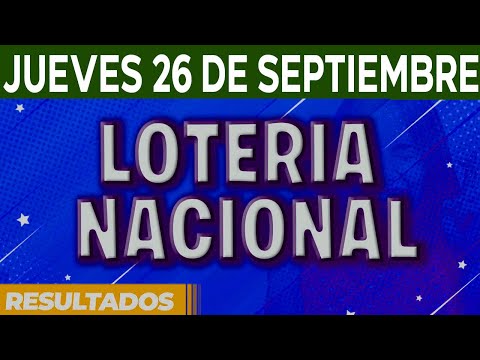 Resultado del sorteo Loteria Nacional del Jueves 26 de Septiembre del 2024.